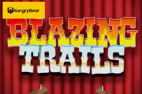 Blazing Trails